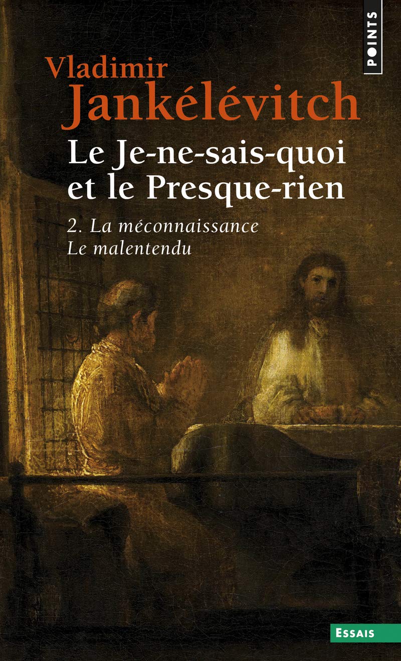 Le Je-ne-sais-quoi et le presque-rien, tome 2 : La Méconnaissance - Le Malentendu 9782020060011