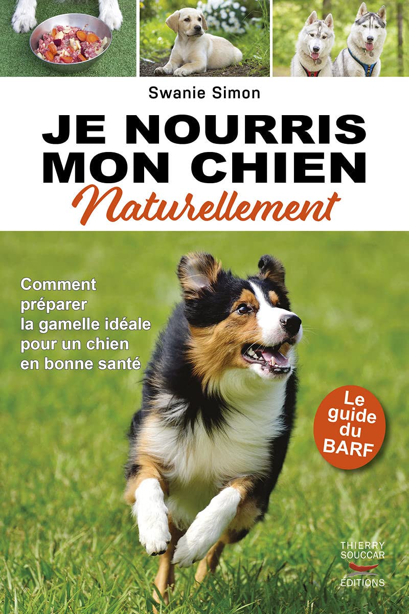 Je nourris mon chien naturellement - Le guide du Barf 9782365491389