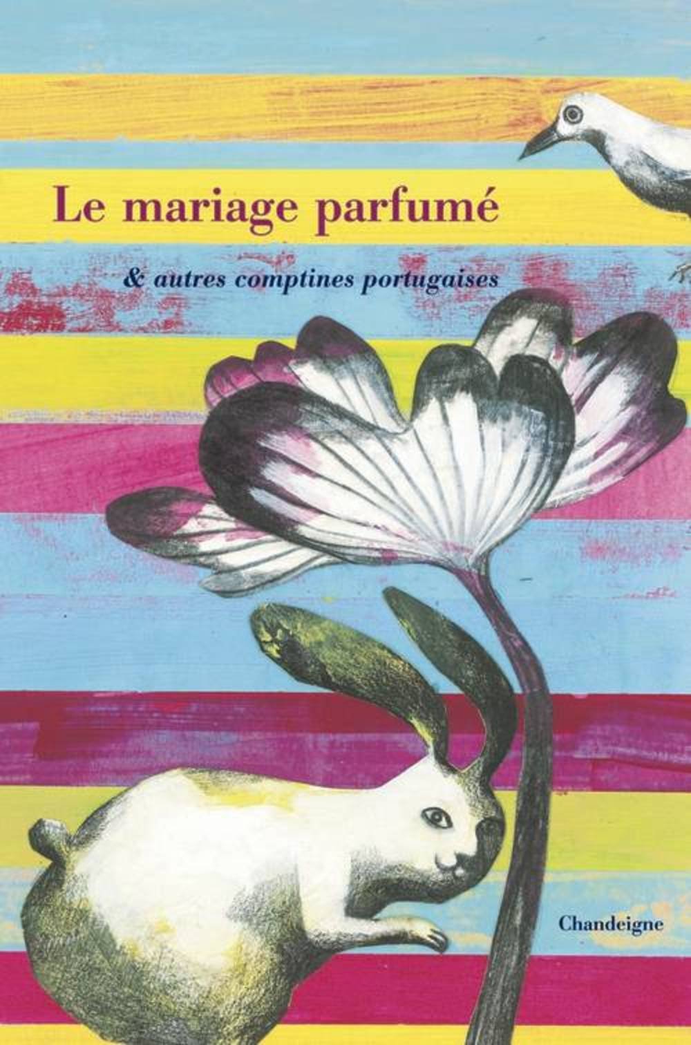 Le Mariage parfumé, autres comptines portugaises 9782915540581