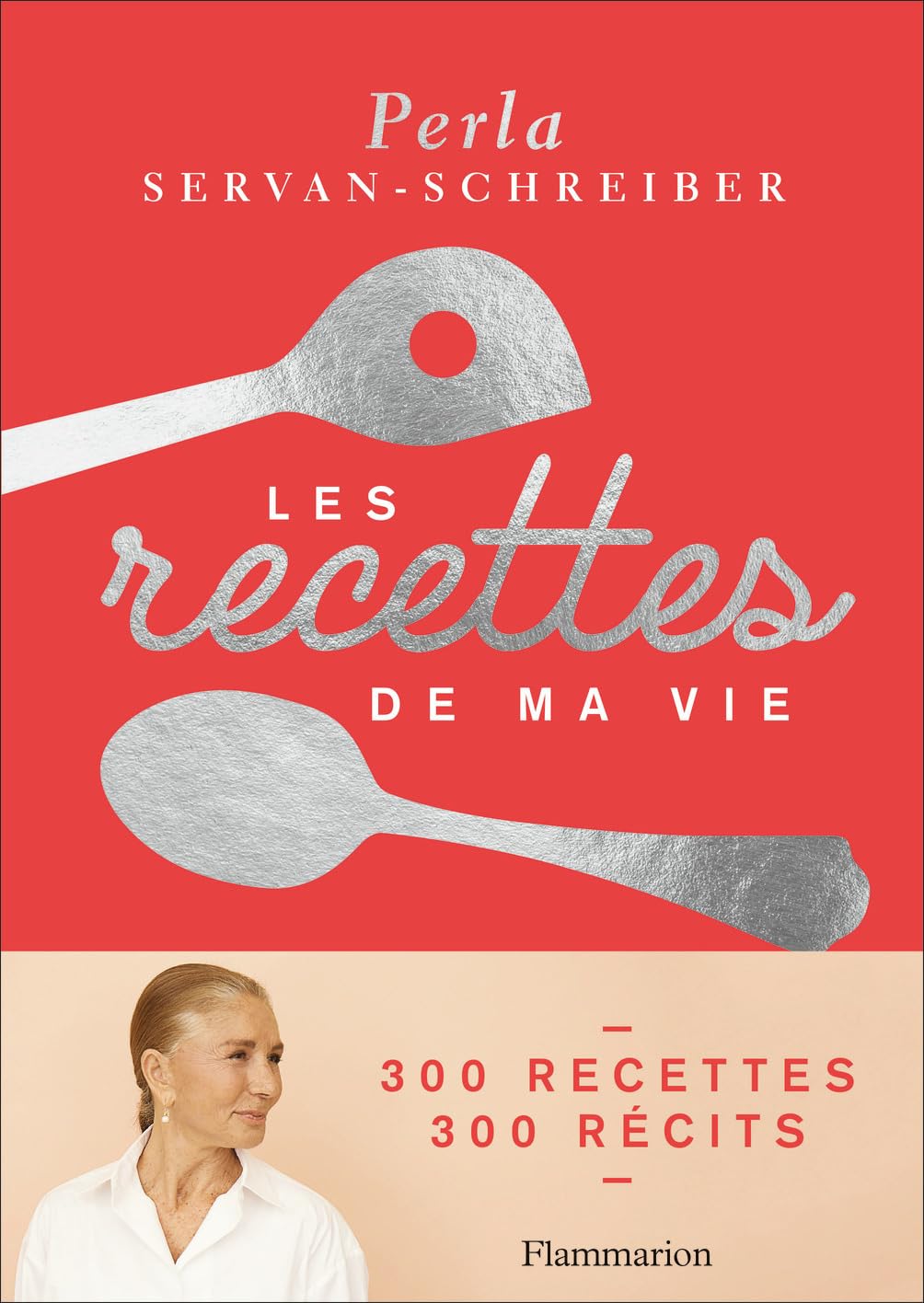 Les recettes de ma vie: 300 recettes, 300 récits 9782081494879