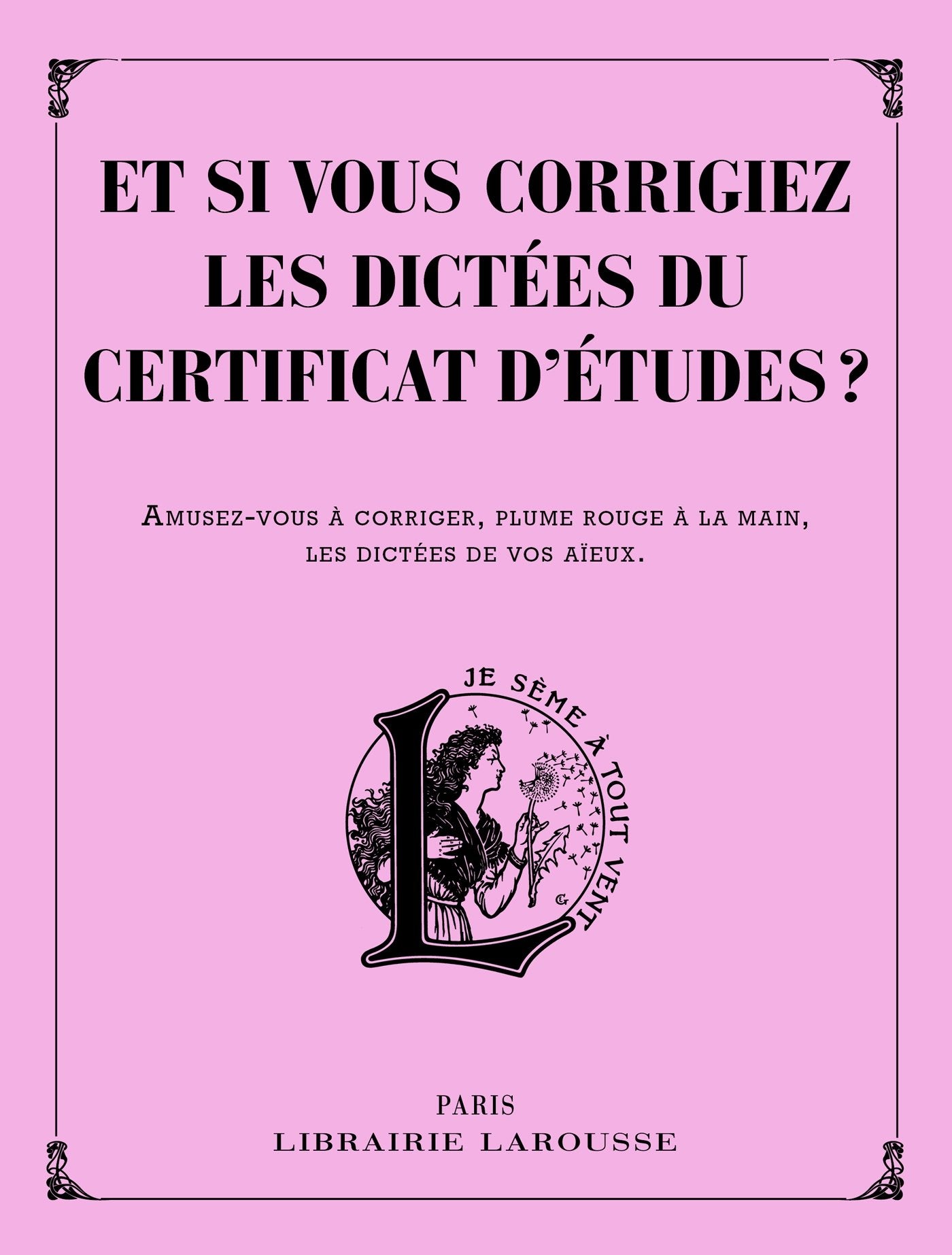 Et si vous corrigiez les dictées du certificat d'études ? 9782035894786