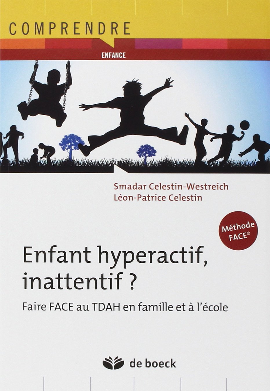 Enfant hyperactif, inattentif ?: Faire face au TDAH en famille et à l'école 9782804189389