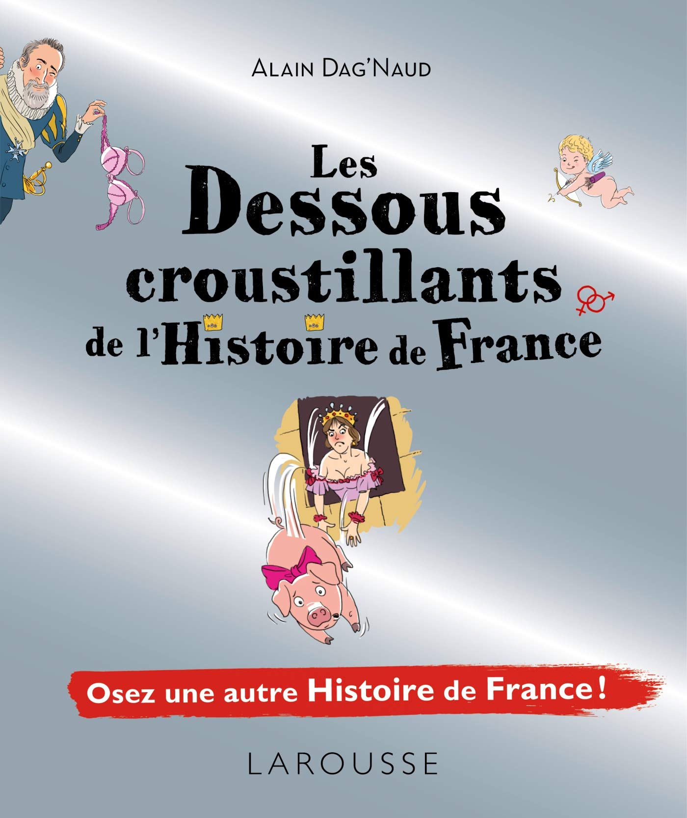 Les dessous croustillants de l'histoire de france 9782035963161