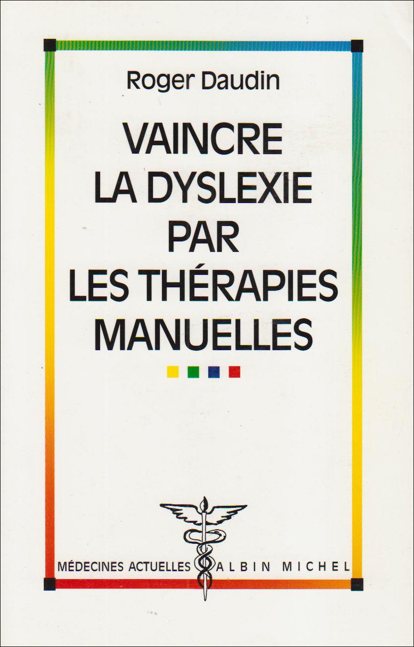 Vaincre la dyslexie par les thérapies manuelles 9782226060228