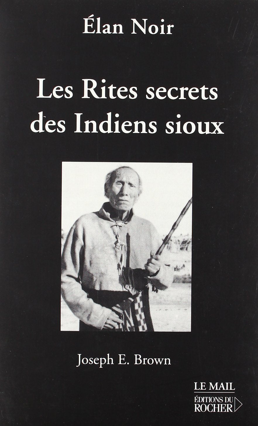 Les Rites secrets des Indiens Sioux 9782903951108