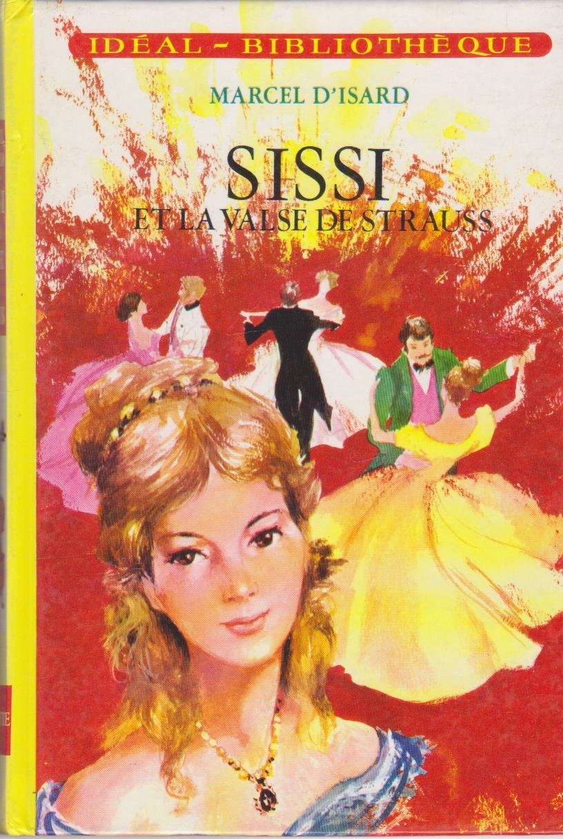 Sissi et la valse de Strauss (Idéal-bibliothèque) 9782010025440