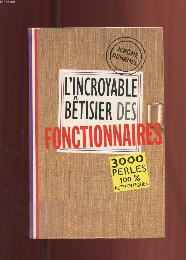L'incroyable bêtisier des fonctionnaires 9782702869130