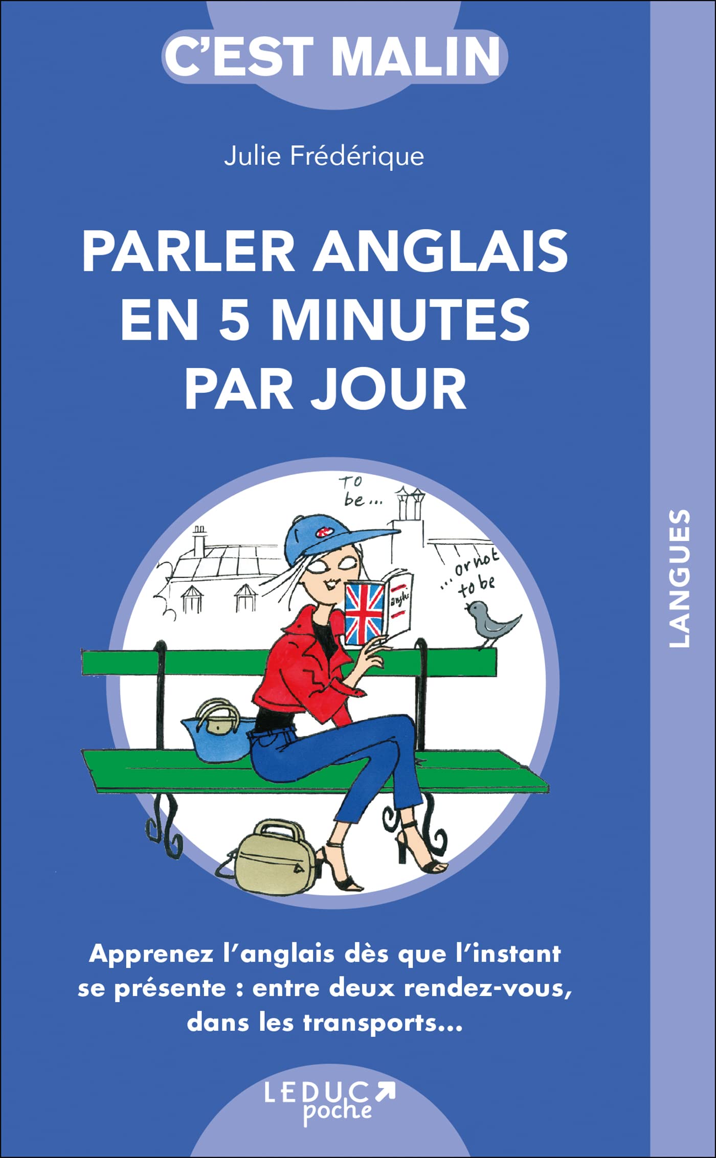 Parler anglais en cinq minutes par jour: Apprenez l'anglais dès que l'instant se présente : entre deux rendez-vous... 9791028501846