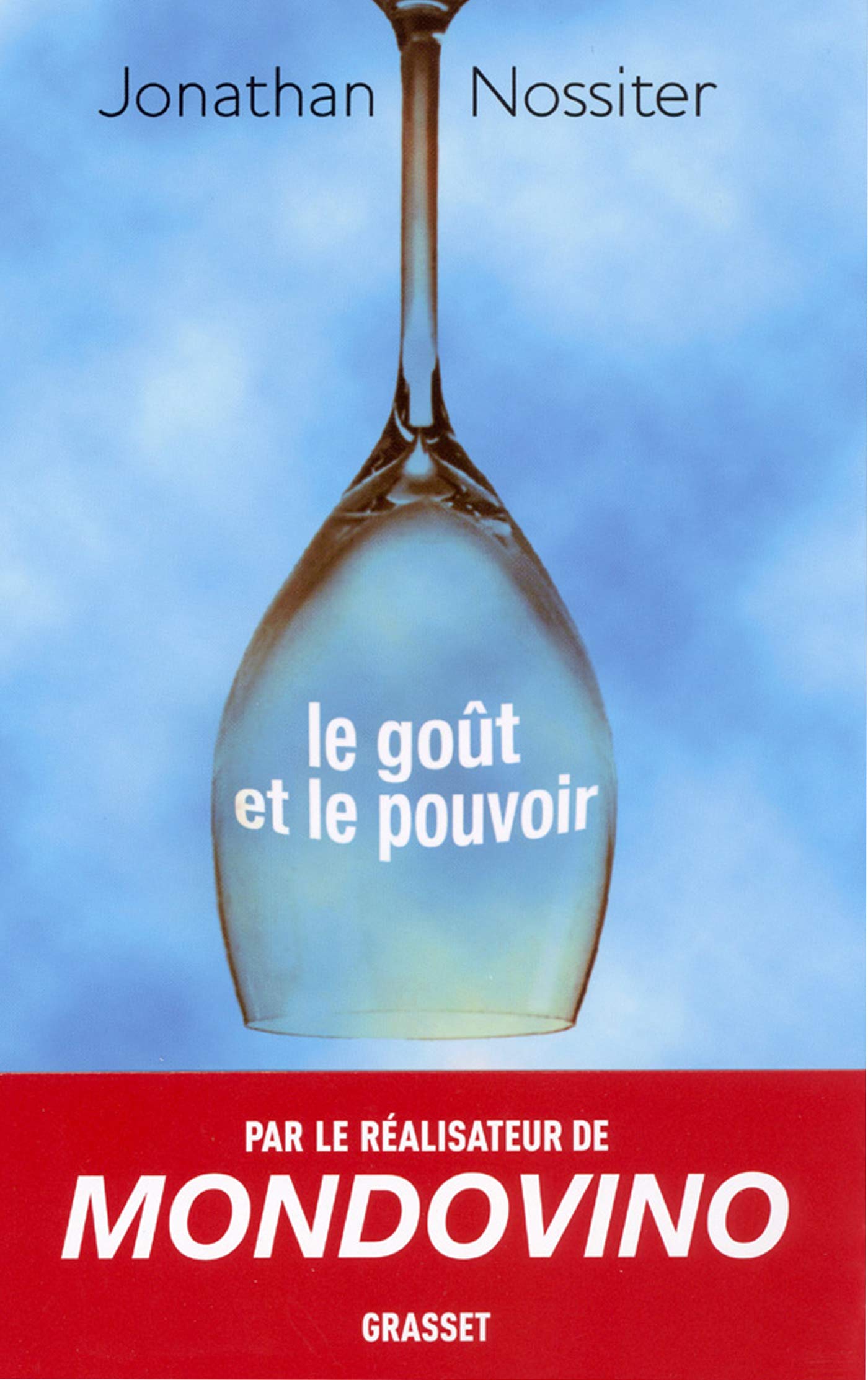Le goût et le pouvoir: Un cinéaste dans le monde du vin 9782246694410
