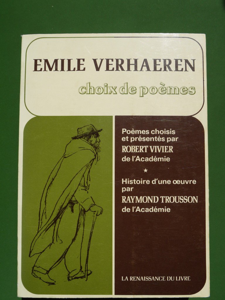 Emile Verhaeren choix de poèmes - poèmes choisis et présentés par Obert Vivier de l'Académie * histoire d'une oeuvre par Raymond Trousson de l'Académie