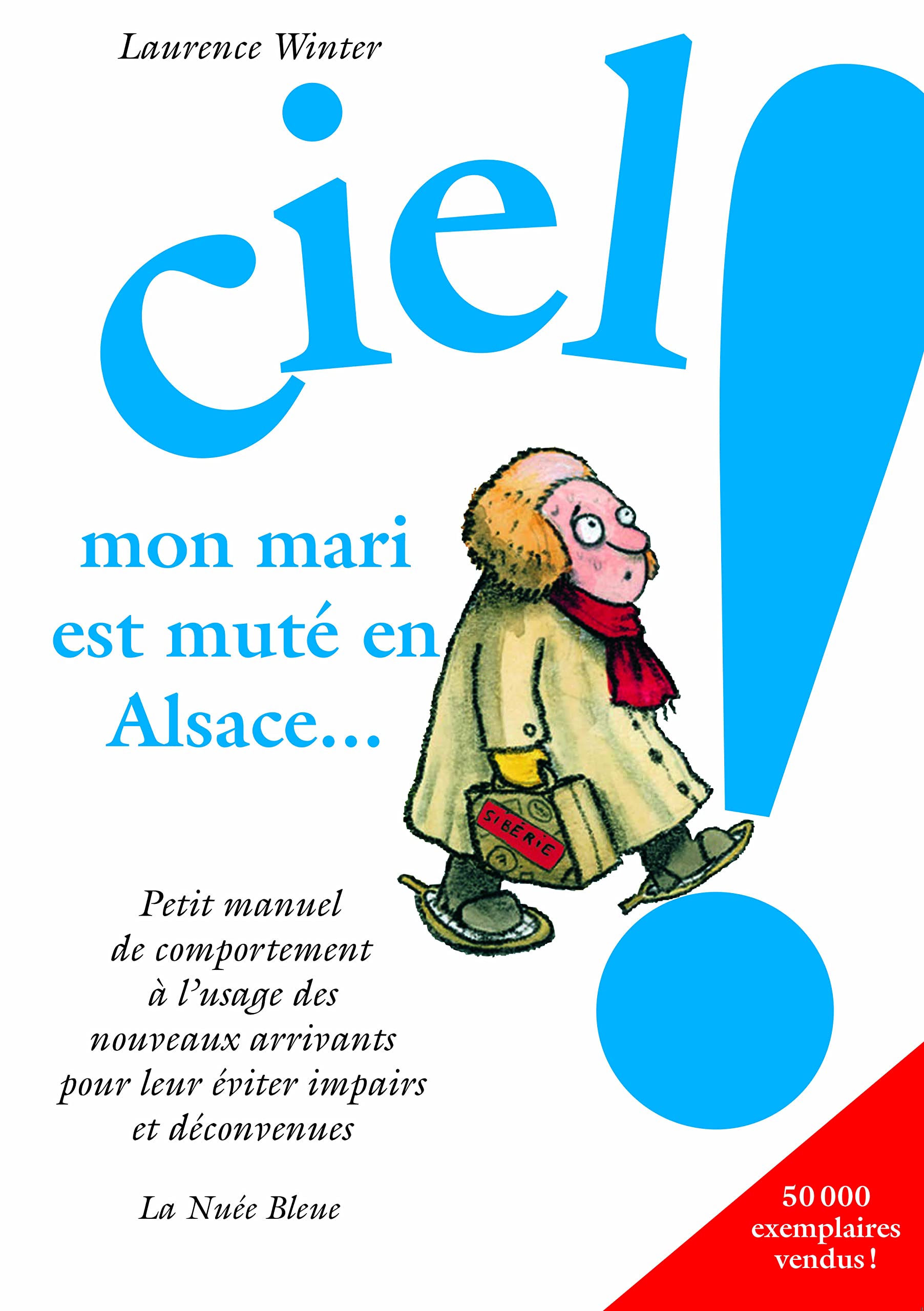 Ciel! Mon mari est muté en Alsace 9782716505123