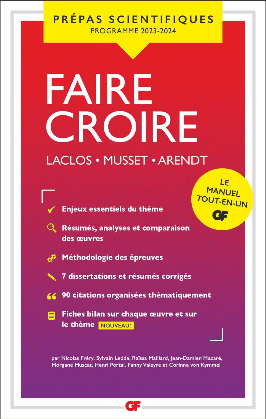 Faire croire – Épreuve de Français-philosophie – Prépas scientifiques – concours 2023-2024 : Tout-en-un – Laclos, Musset, Arendt - résumés et analyses des œuvres – méthodologie et corrigés 9782080426000