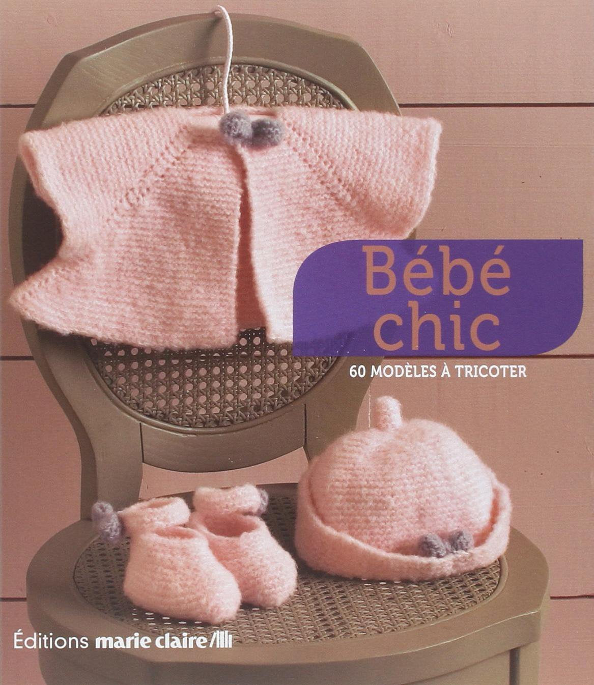 Bébé chic: 60 modèles à tricoter 9782848312217