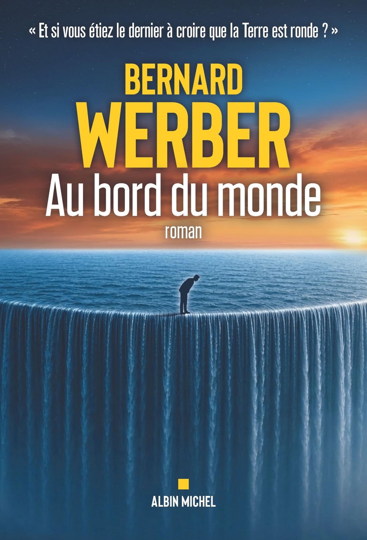 Au bord du monde: Et si vous étiez le dernier à croire que la Terre est ronde ? 9782226486349