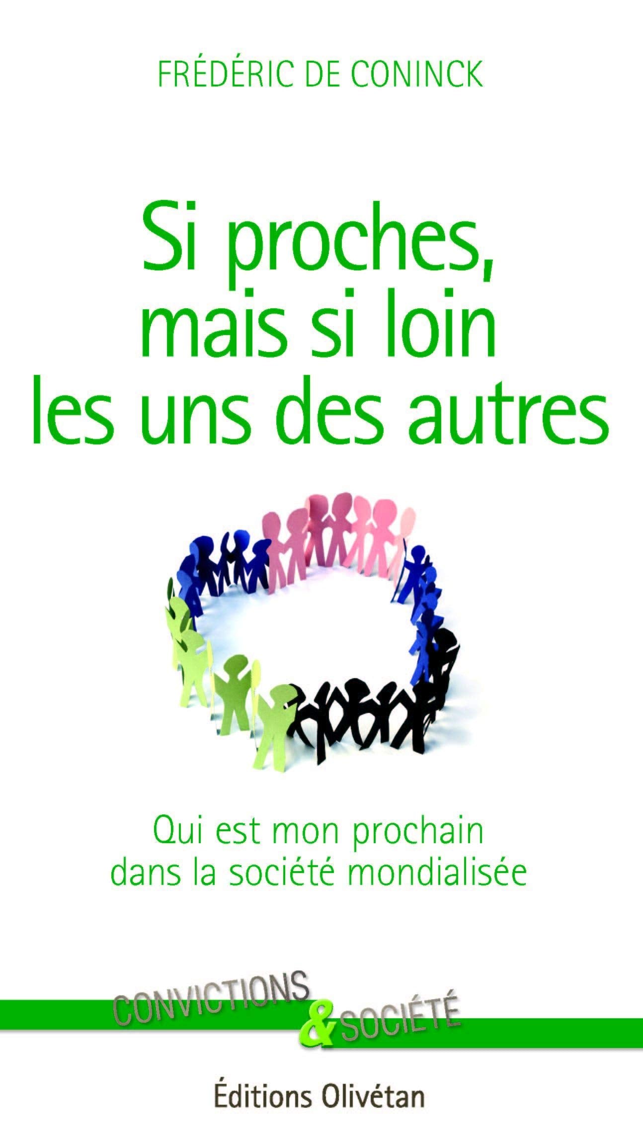 Si proches, mais si lointain les uns des autres: Qui est mon prochain dans la société mondialisée 9782354791483