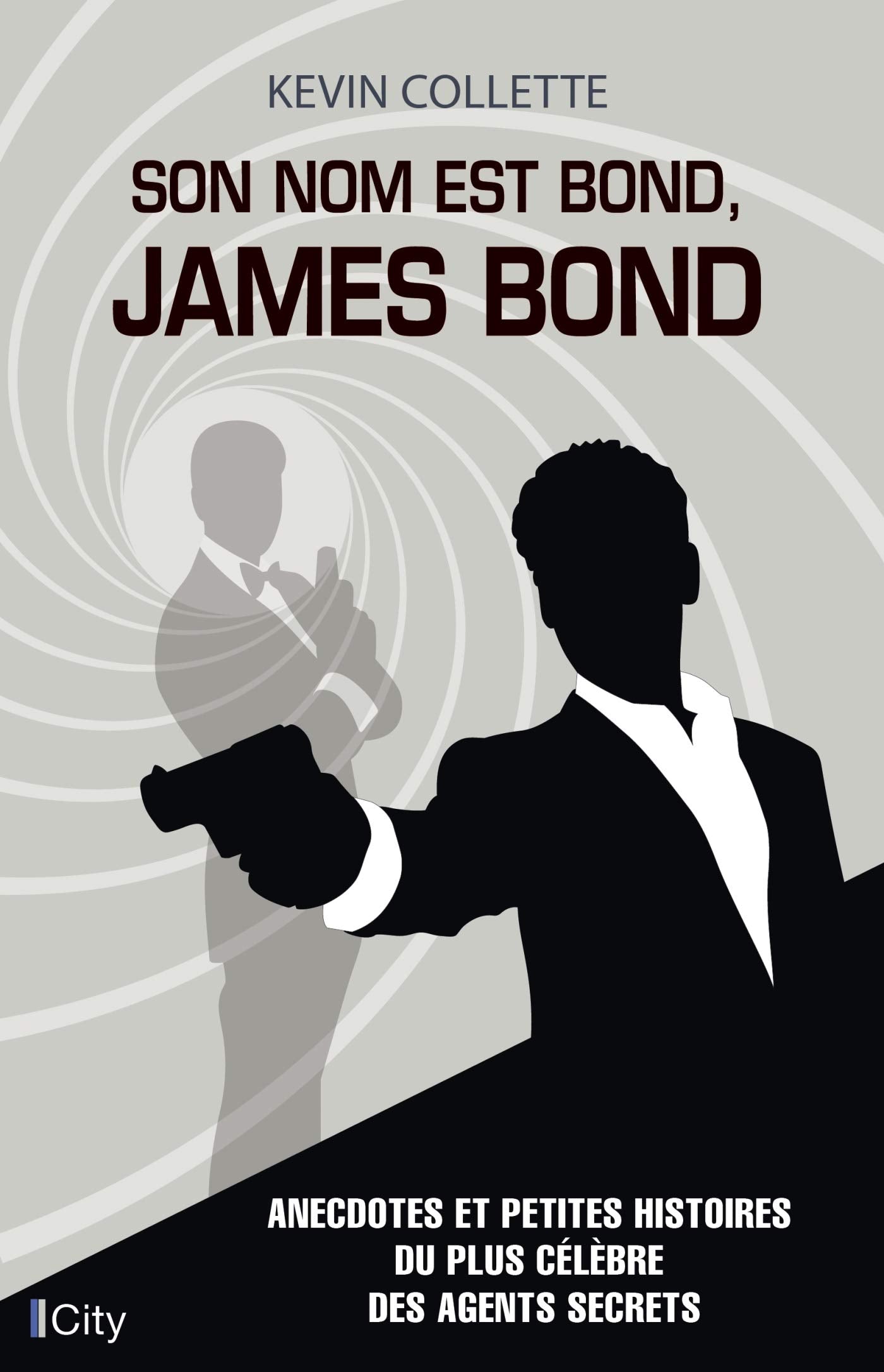Son nom est Bond, James Bond: Anecdotes et petites histoires du plus célèbre des agents secrets 9782824616865