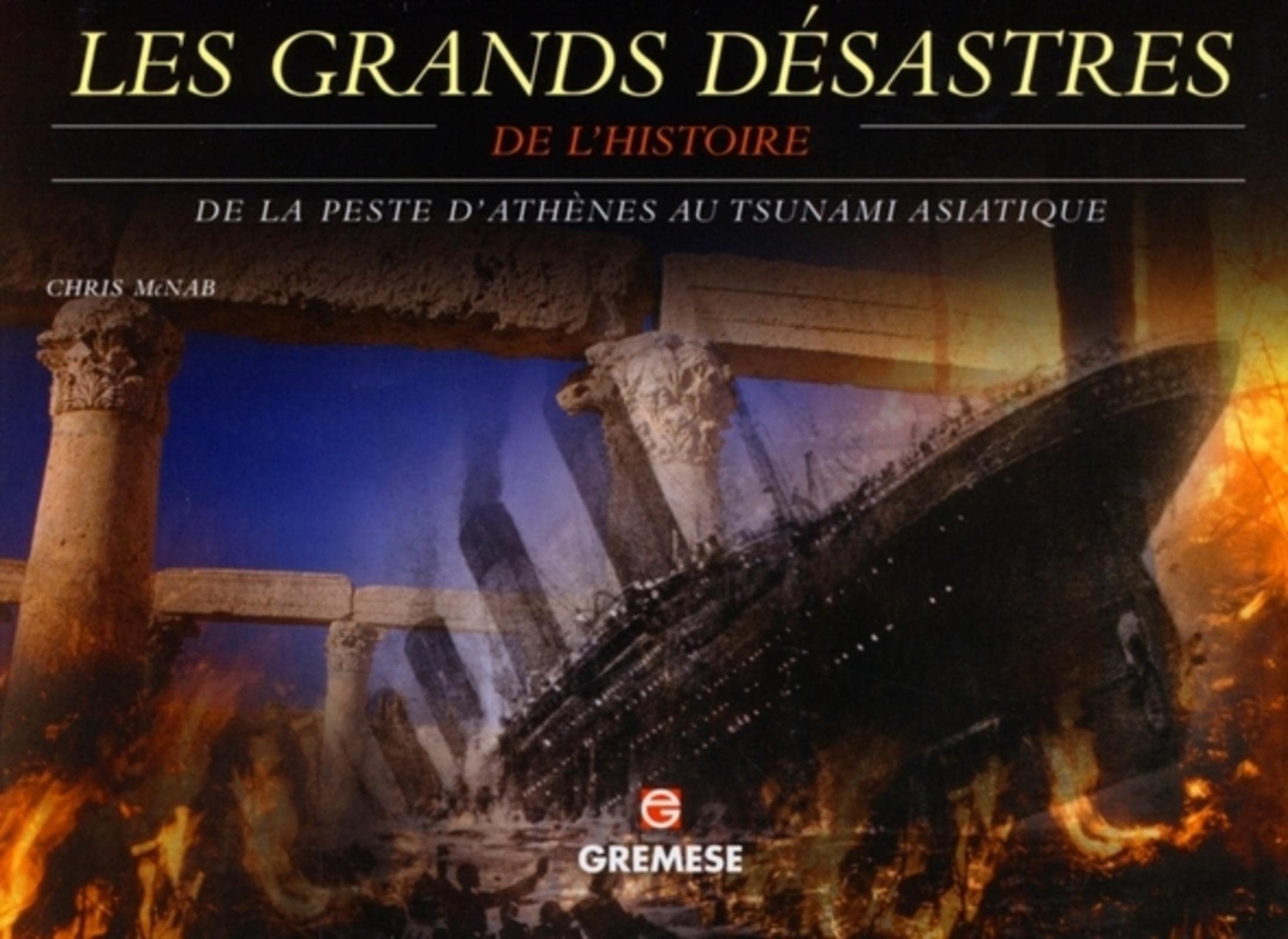 Les grands désastres de l'histoire: De la peste d'Athènes au tsunami asiatique 9788873016540