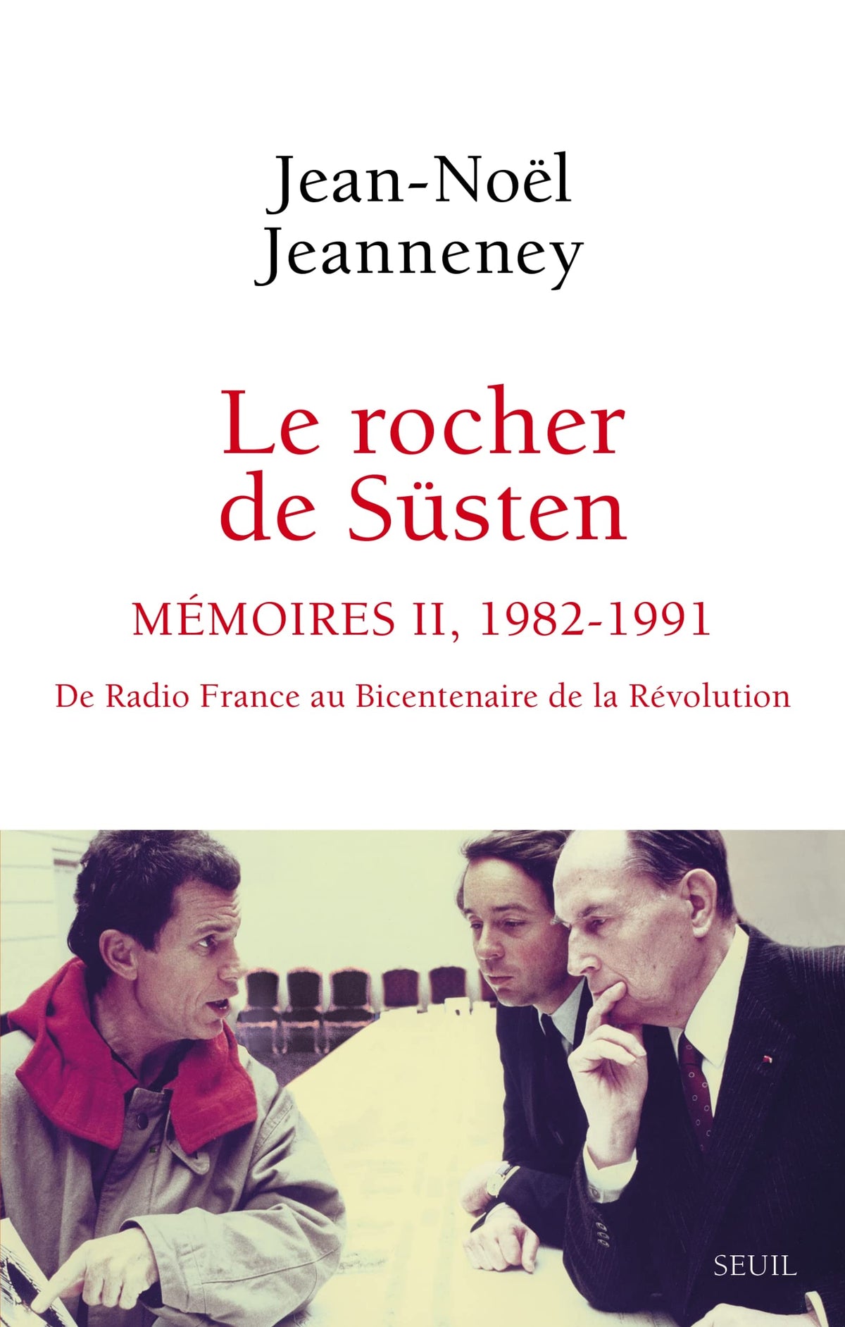 Le Rocher de Süsten, t. 2: Mémoires, 1982-1991. De Radio France au bicentenaire de la Révolution 9782021513318