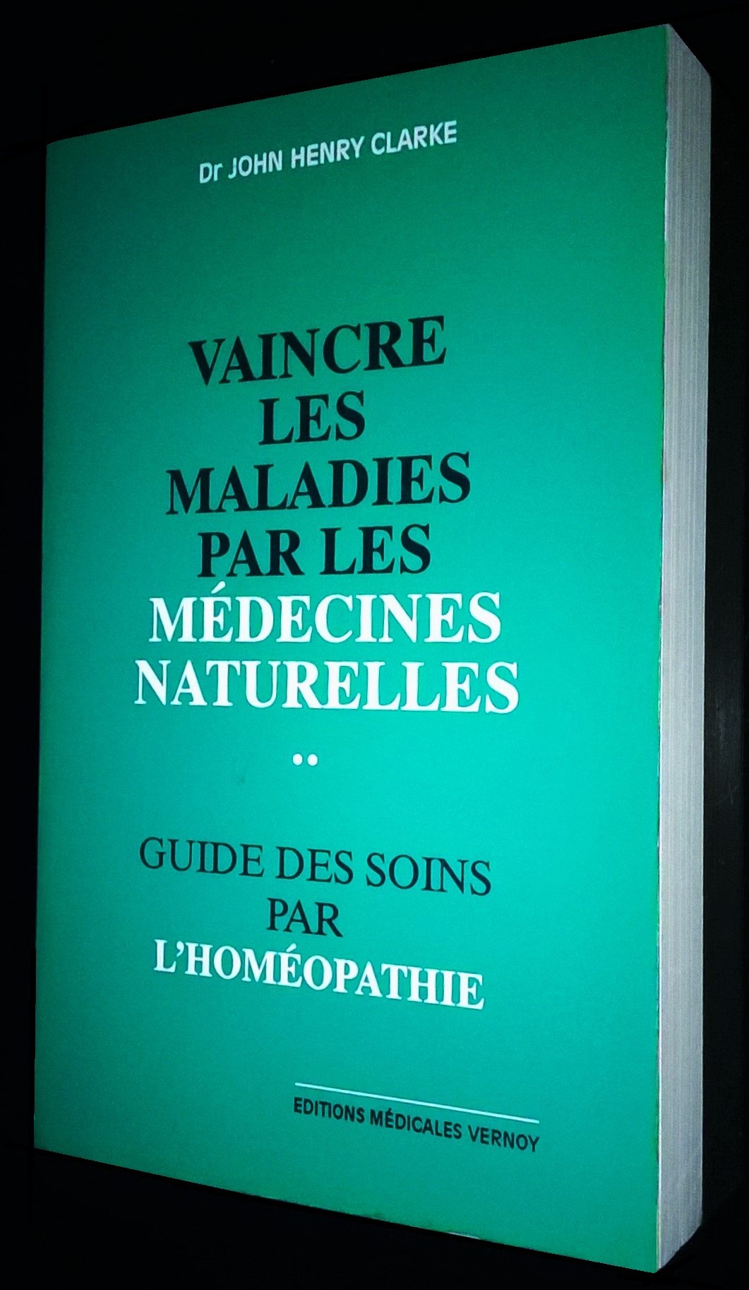 VAINCRE LES MALADIES PAR LES MEDECINES NATURELLES. T2. Guide Des Soins Par L'homéopathie 9782882590213
