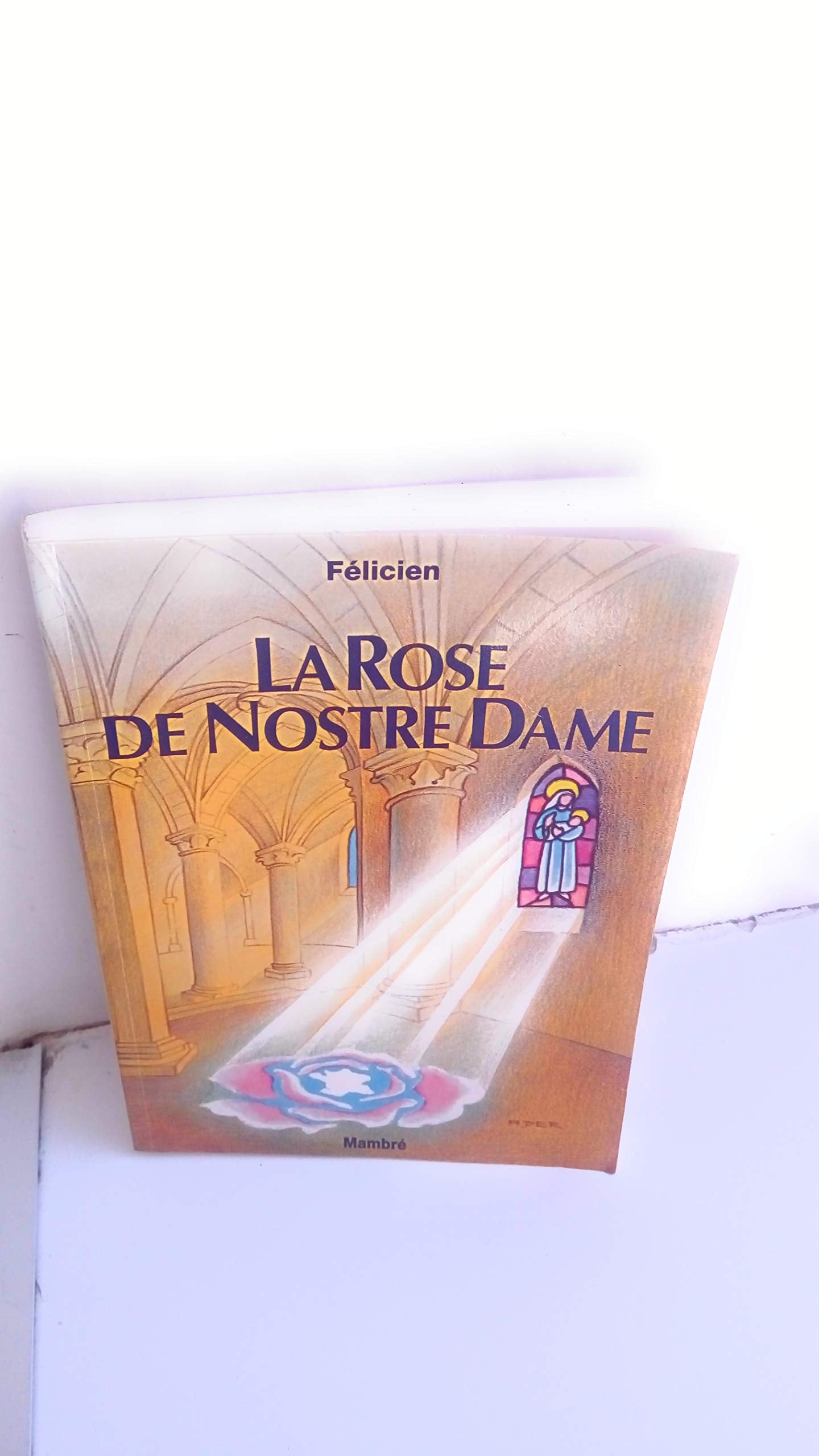 La Rose de Notre-Dame 9782950159472