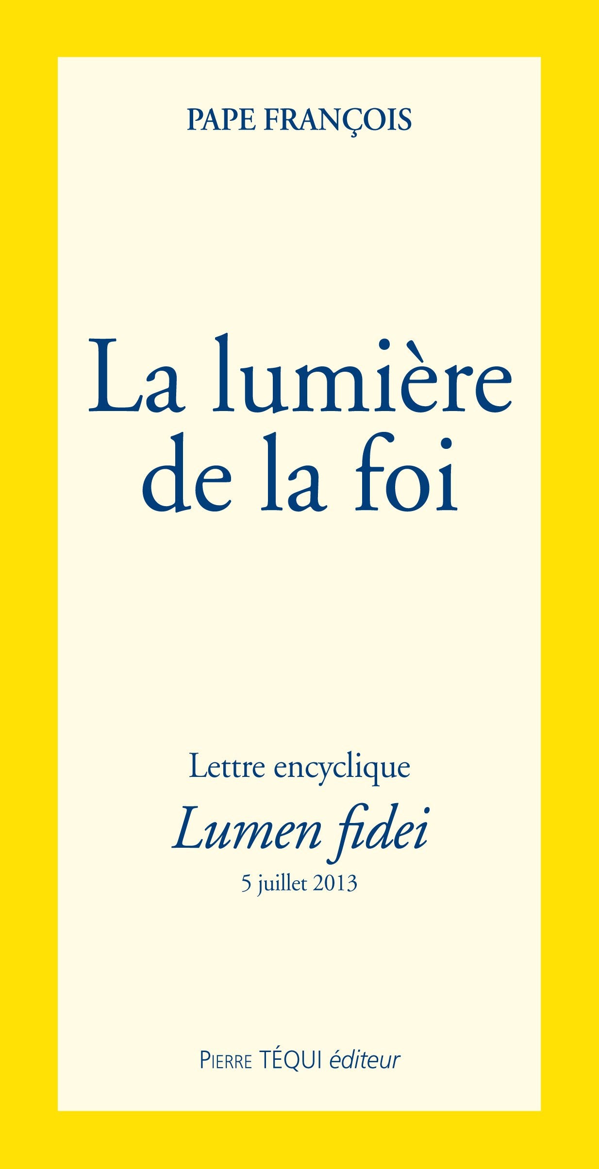 La lumière de la foi - lumen fidei 9782740318096