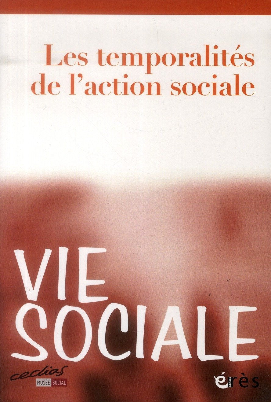 Vie sociale 02 - Les temporalités de l'action sociale 9782749238357