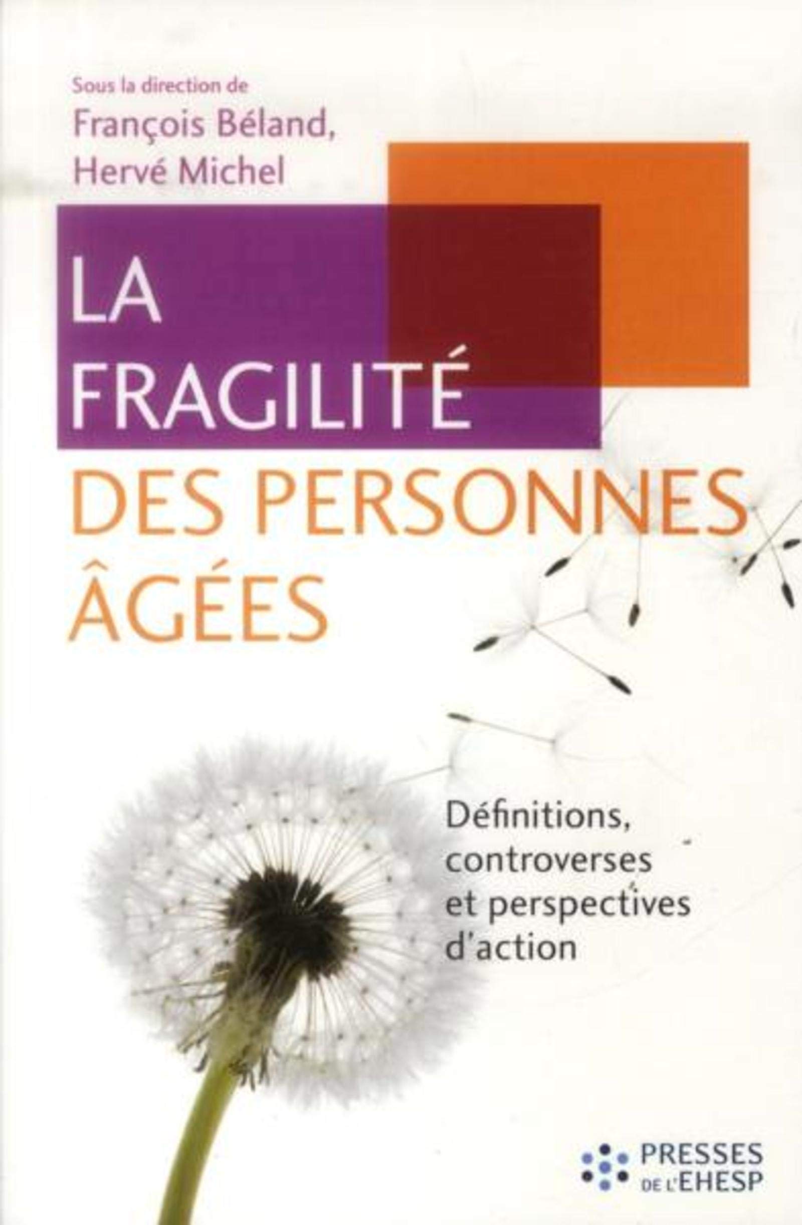 La fragilité des personnes âgées: Définitions, controverses et perspectives d'action 9782810901234