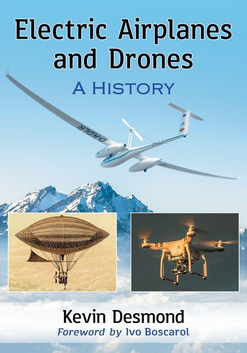 Electric Airplanes and Drones: A History 9781476669618