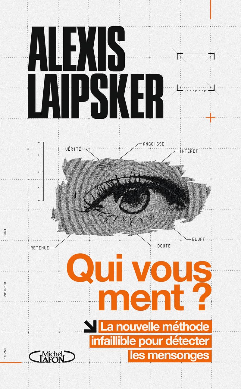 Qui vous ment ?: La nouvelle méthode infaillible pour détecter les mensonges 9782749963921