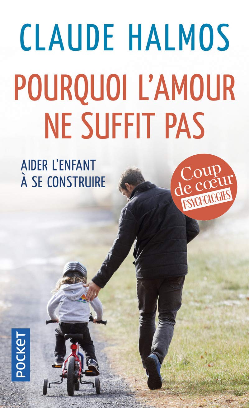 Pourquoi l'amour ne suffit pas: Aider l'enfant à se construire 9782266188128