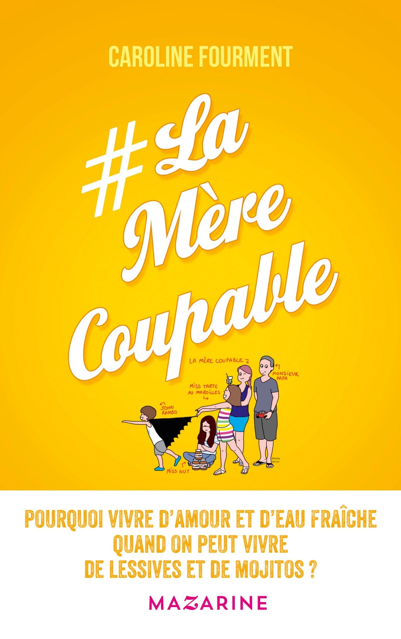 La Mère coupable: Pourquoi vivre d'amour et d'eau fraîche quand on peut vivre de lessives et de mojitos 9782863744543
