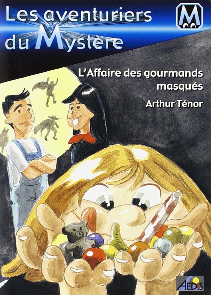 AM3 - Les aventuriers du mystere - n 3 l'affaire des gourmands masques 9782842591472