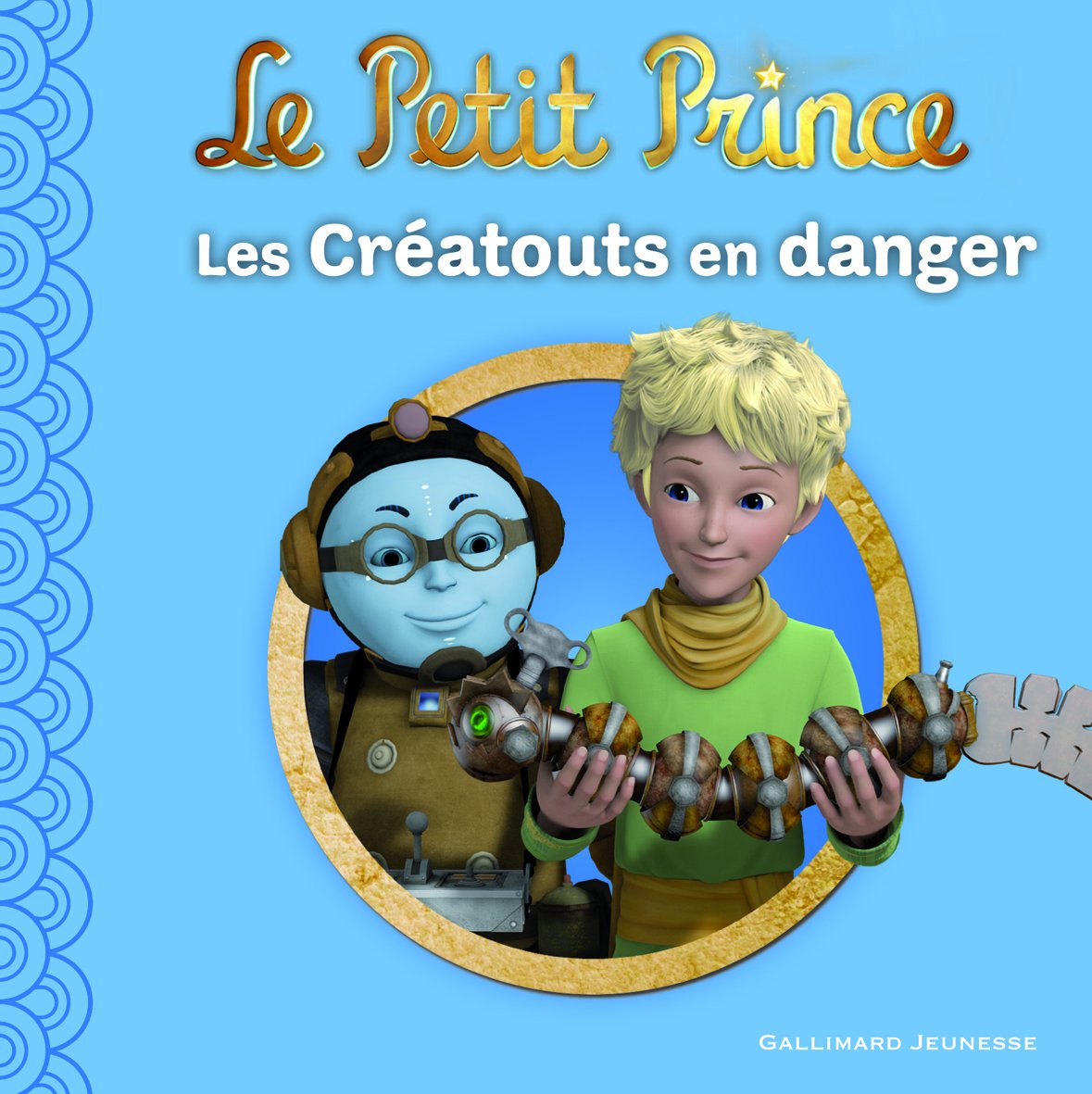 Le Petit Prince : Les Créatouts en danger 9782070645251
