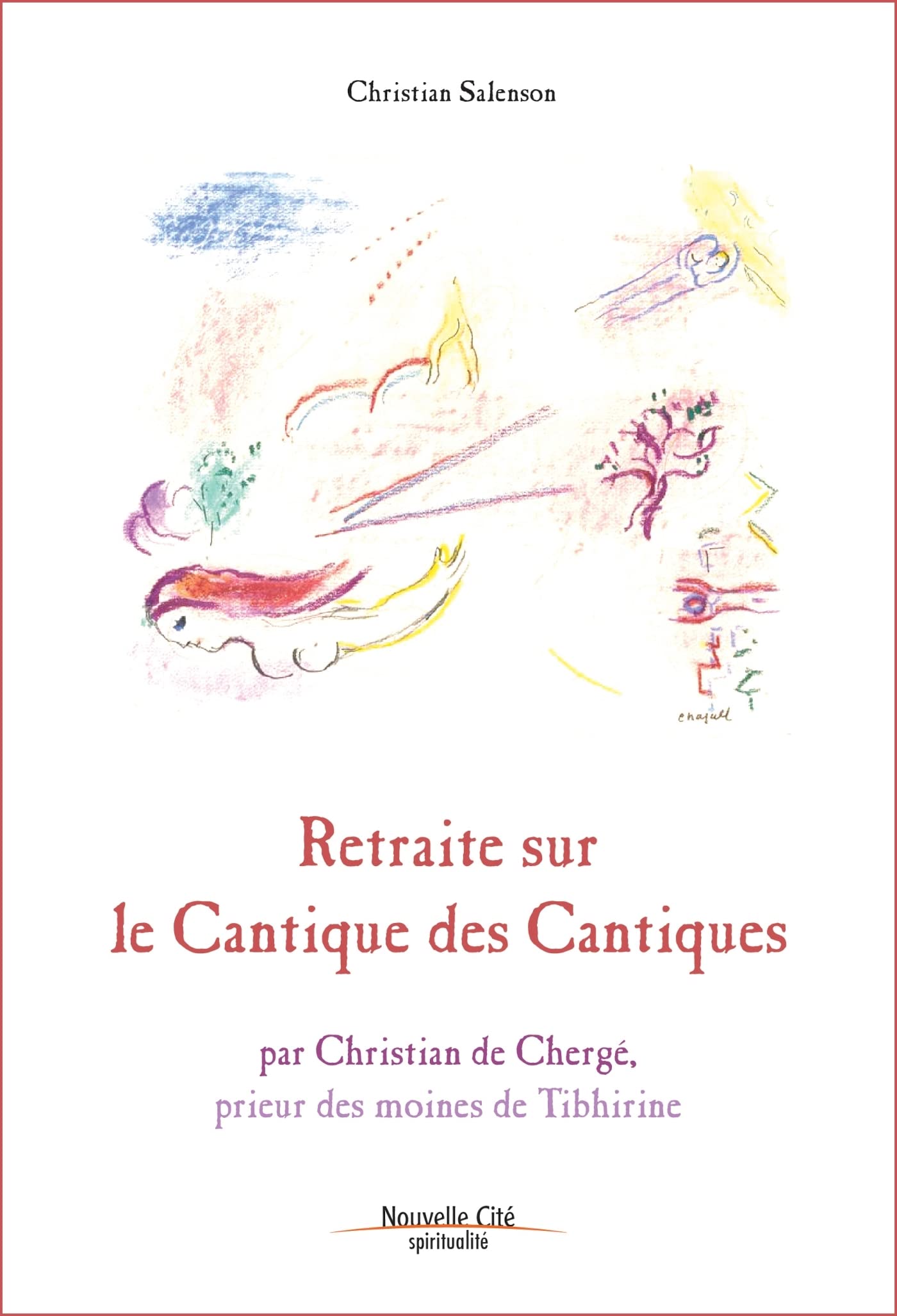 Retraite sur le Cantique des cantiques: par Christian de Chergé, prieur des moines de Tibhirine 9782853137072