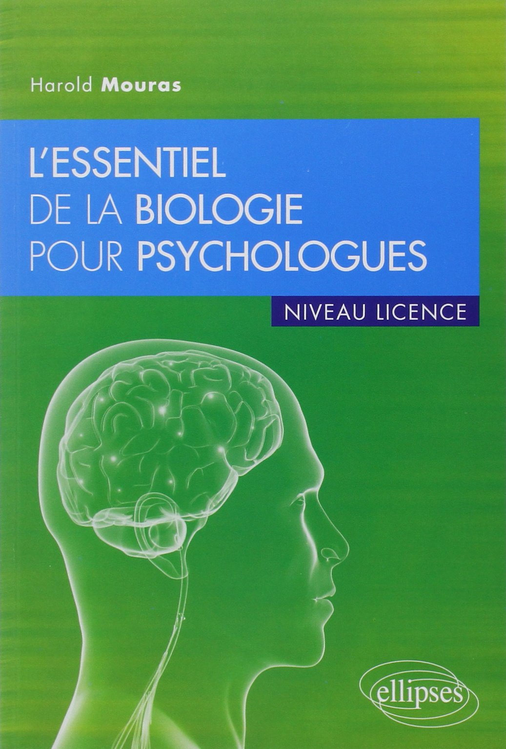 L'essentiel de la biologie pour psychologues: Niveau licence 9782729866655