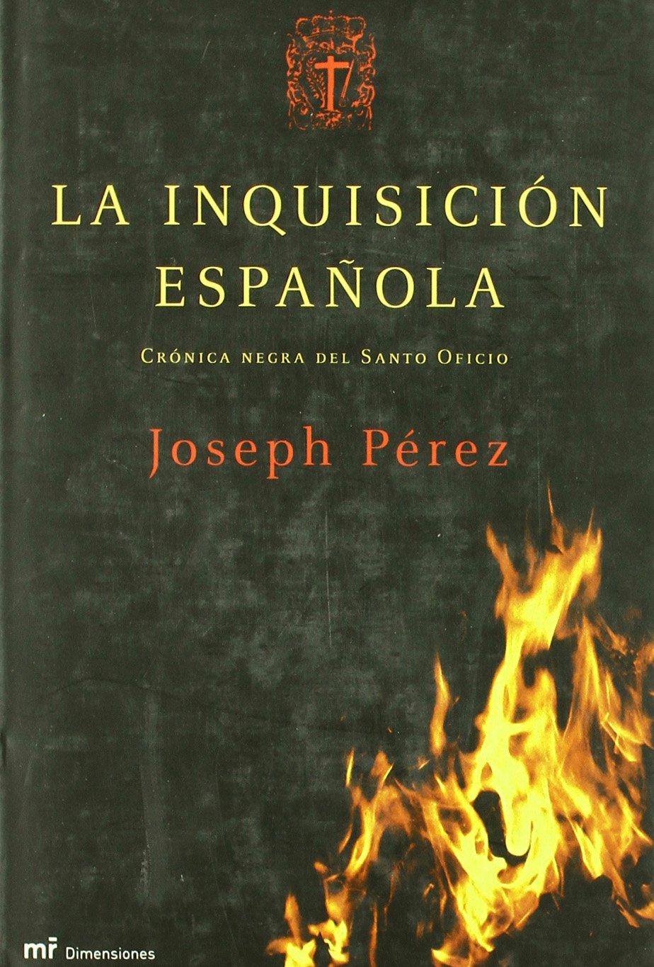 La inquisicion espanola / The Spanish Inquisition 9788427031746