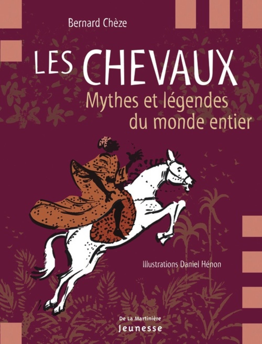 Les Chevaux: Mythes et légendes du monde entier 9782732435374