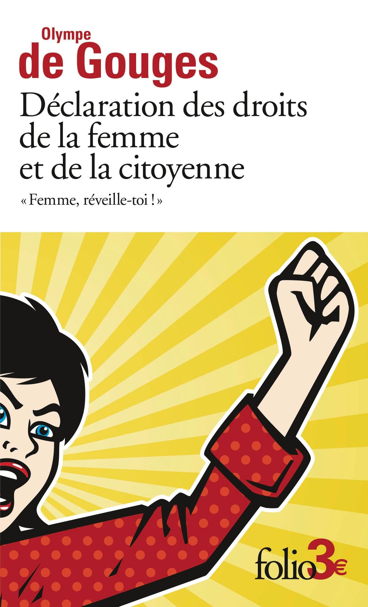 Déclaration des droits de la femme et de la citoyenne et autres écrits: "Femme, réveille-toi !" 9782073073556