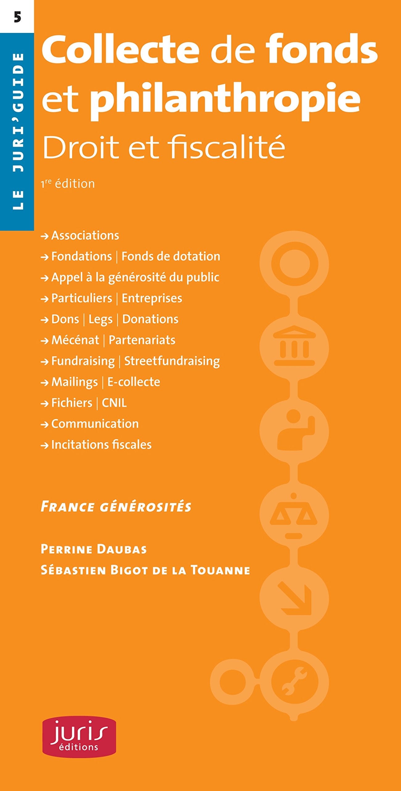 Collecte de fonds et philanthropie: Droit et fiscalité 9782358000000