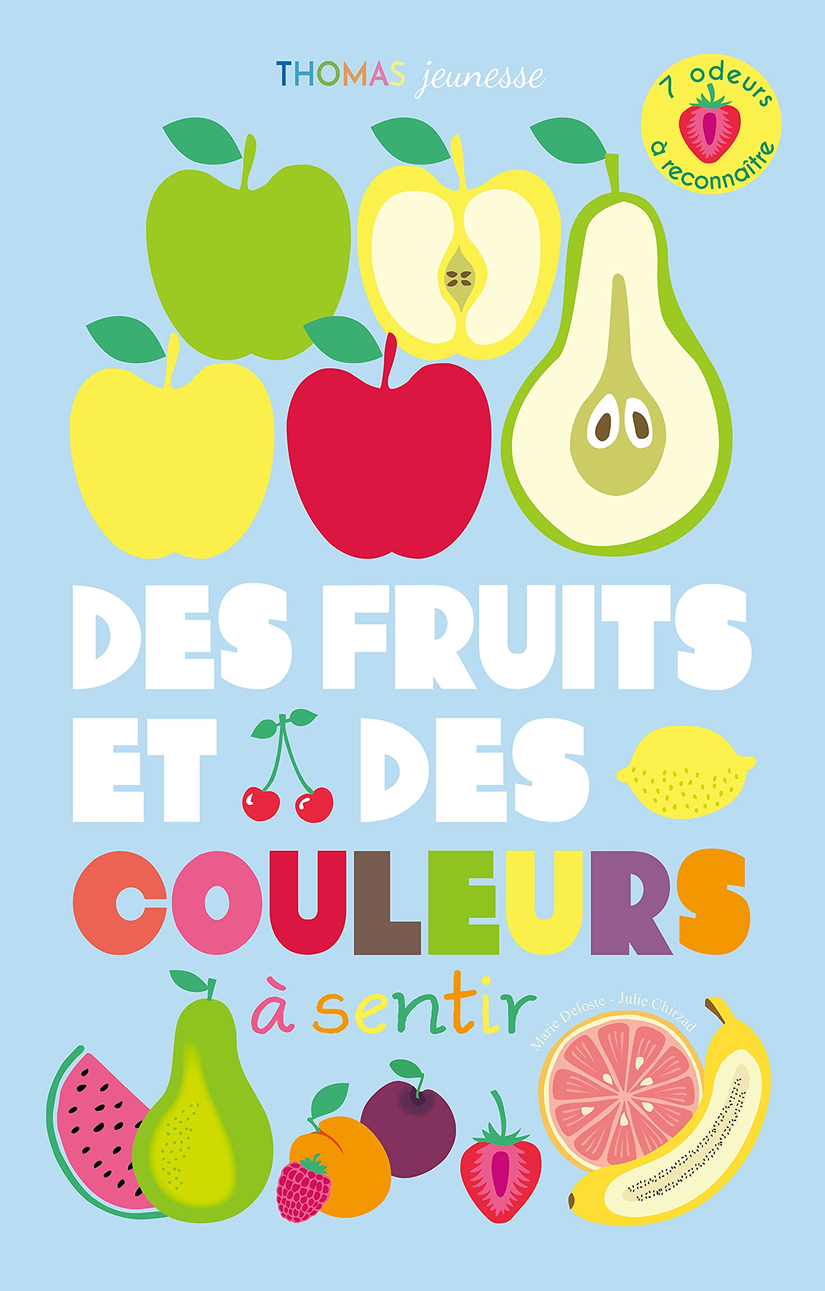 Des fruits et des couleurs à sentir: 7 odeurs à reconnaître 9782354816100