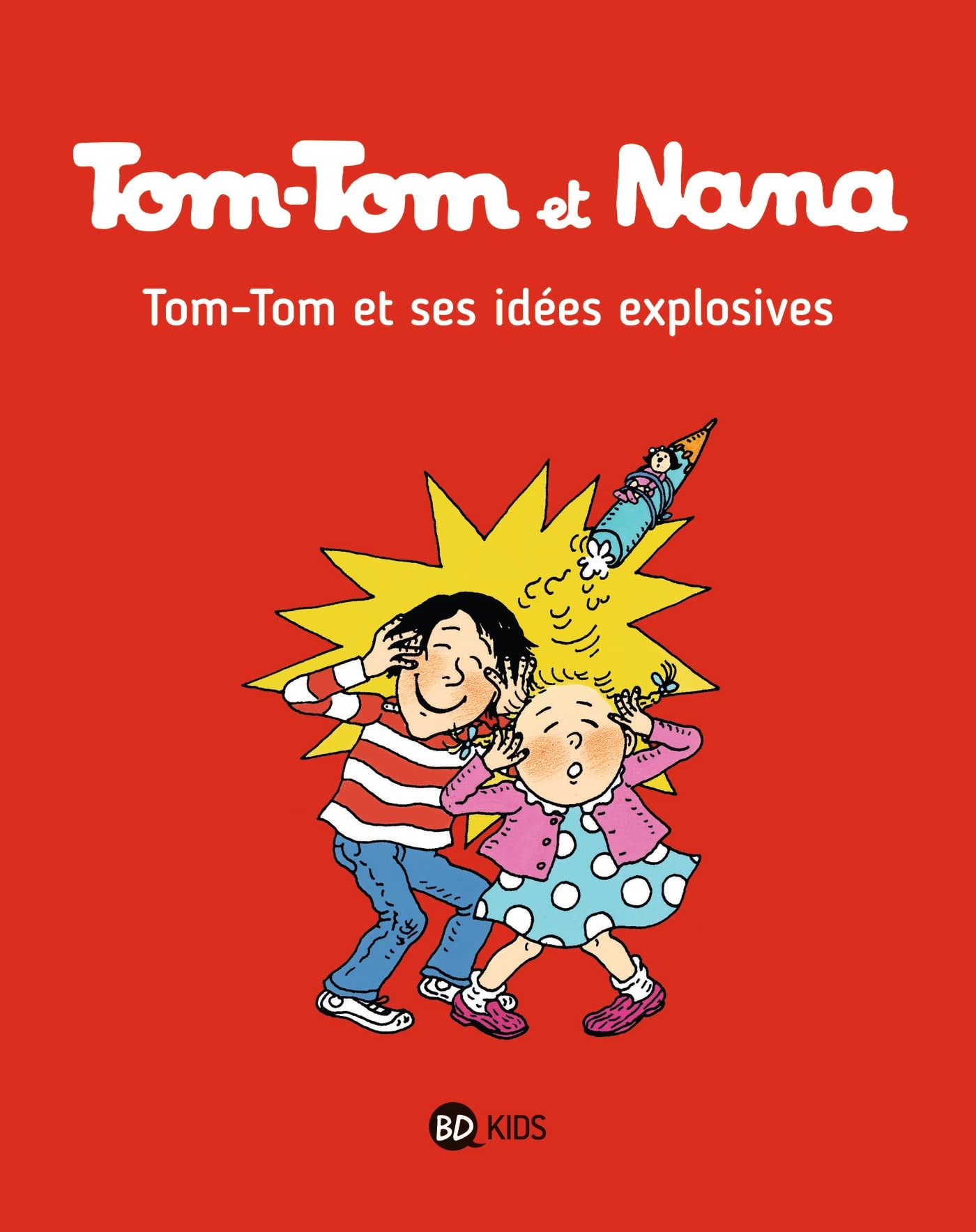 Tom-Tom et Nana, Tome 02: Tom-Tom et ses idées explosives 9782747076357