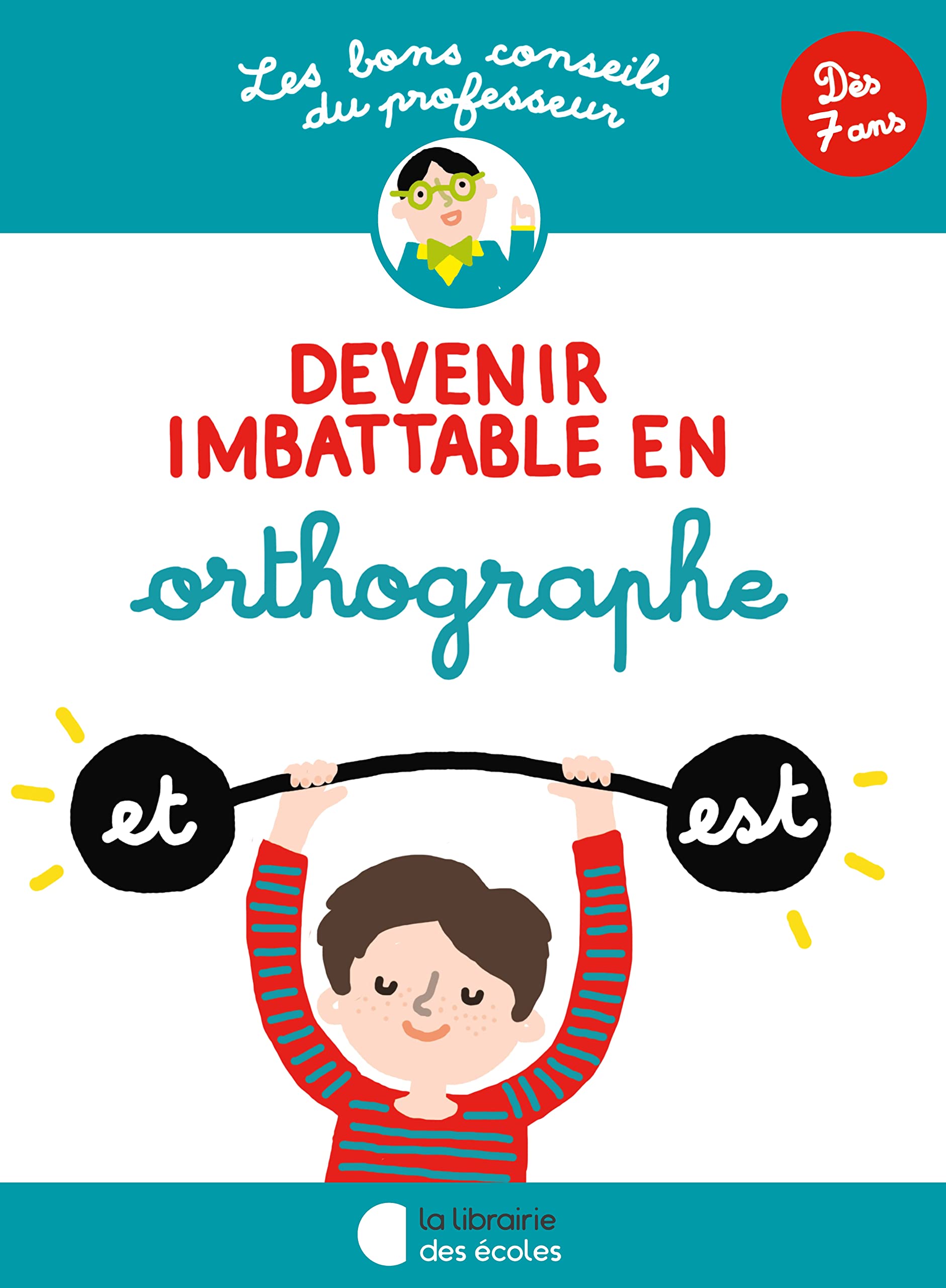 Les bons conseils – Devenir imbattable en orthographe 9782369400837