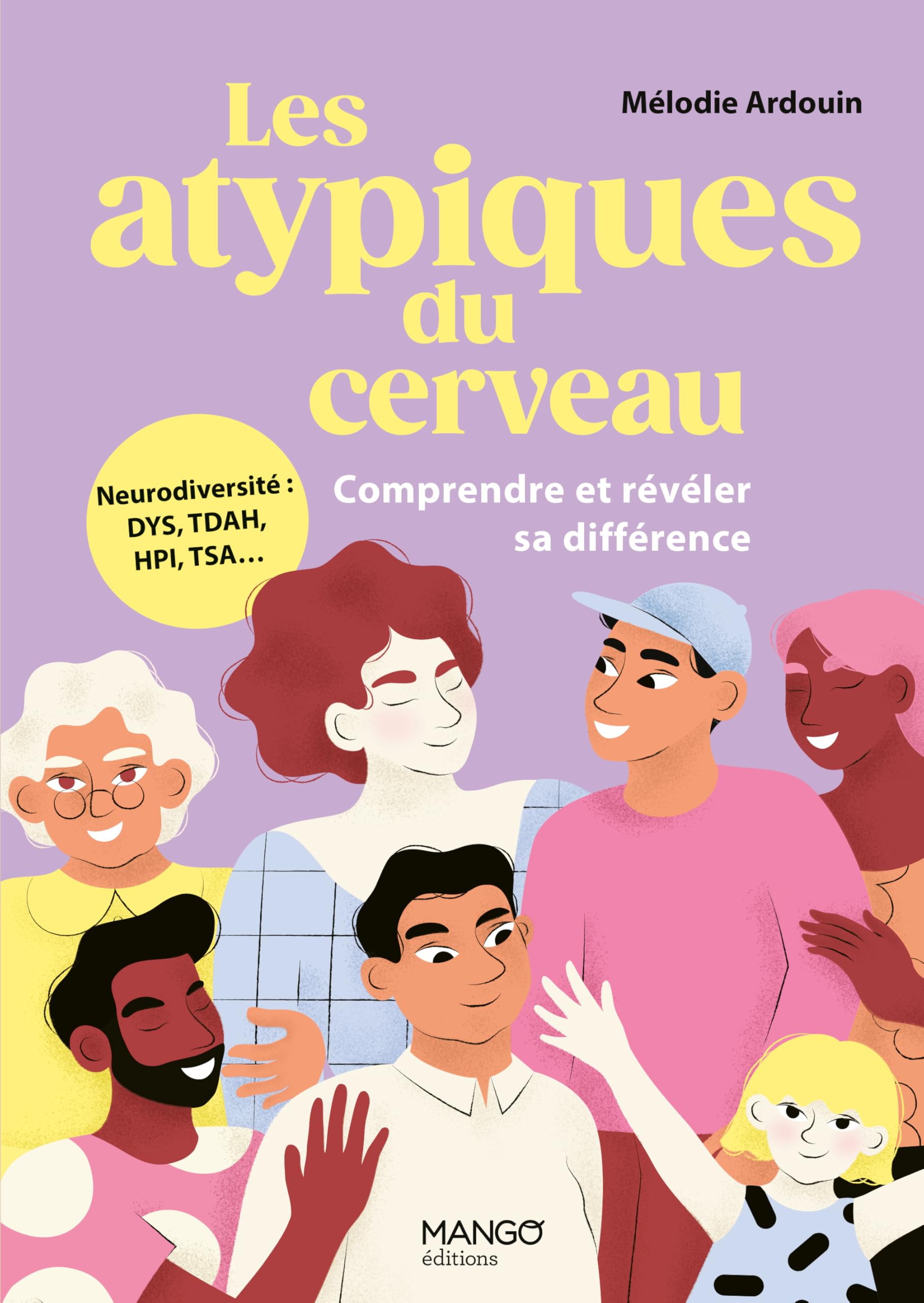 Les atypiques du cerveau - Comprendre et révéler sa différence: Neurodiversité : DYS, TDAH, HPI, TSA... 9782317036682