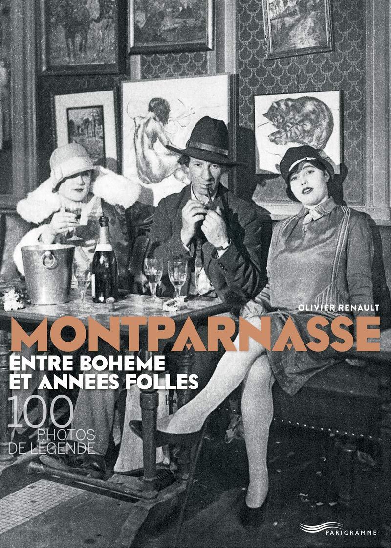 Montparnasse entre bohème et années folles - 100 photos de légende 9782373950618