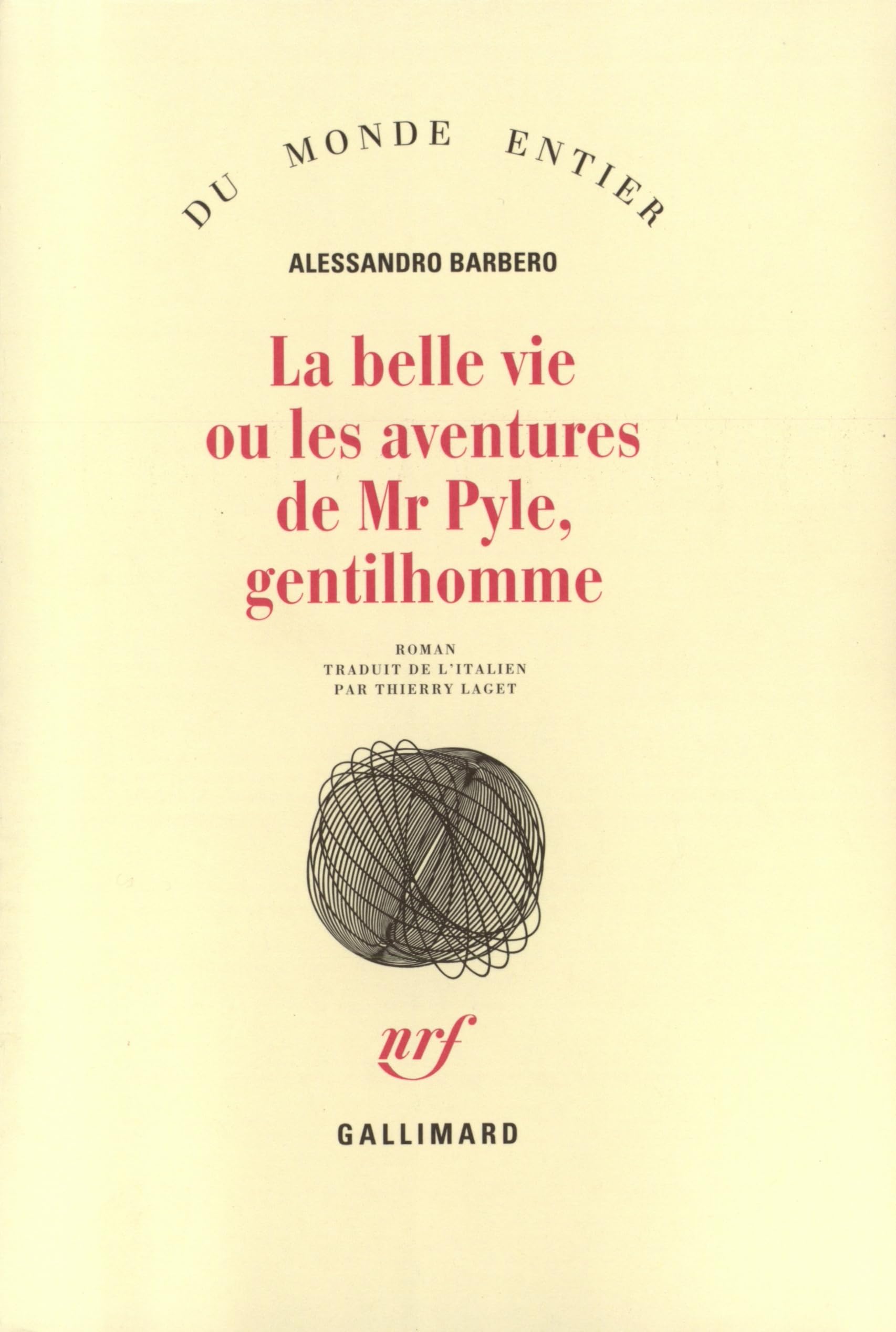 La belle vie ou Les aventures de Mr Pyle, gentilhomme 9782070745333