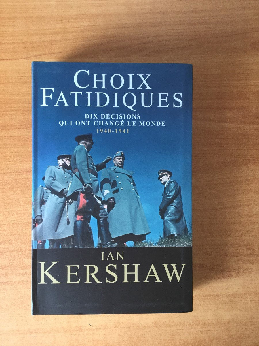 CHOIX FATIDIQUES. Dix décisions qui ont changé le monde 1940-1941 9782286057220
