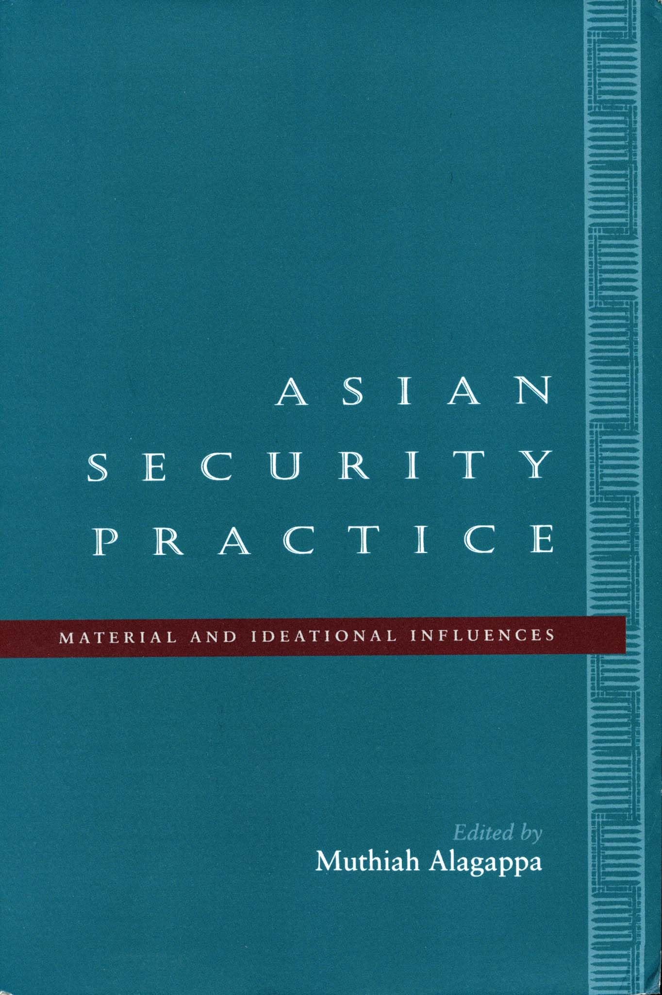 Asian Security Practice: Material and Ideational Influences 9780804733489