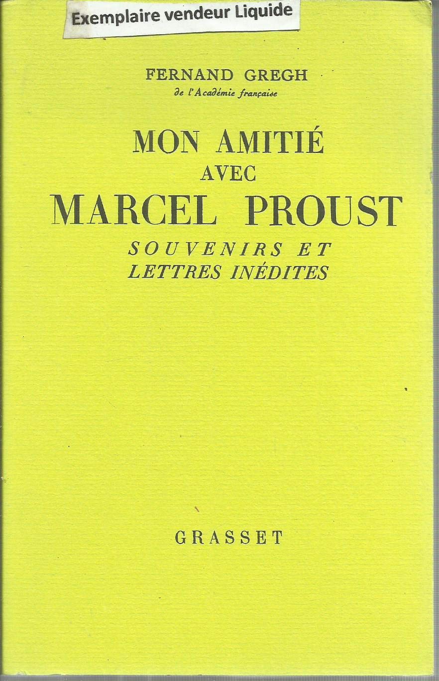 MON AMITIE AVEC MARCEL PROUST ( SOUVENIRS ET LETTRES INEDITES )