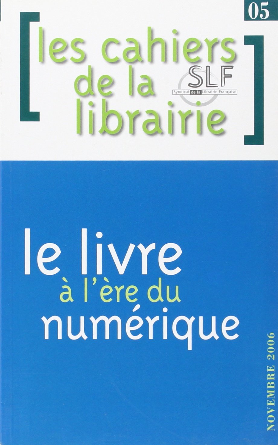 Les cahiers de la librairie n°5: Le livre à l'ère du numérique (0005) 9782952798006