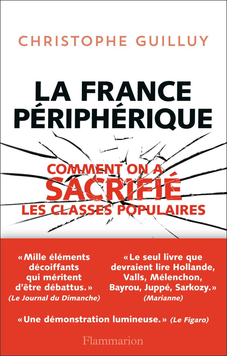 La France périphérique: Comment on a sacrifié les classes populaires 9782081312579